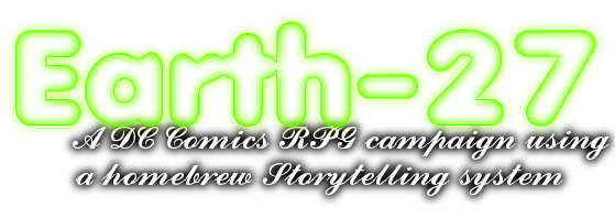 Earth-27: A DC Comics RPG campaign using a homebrew Storytelling system